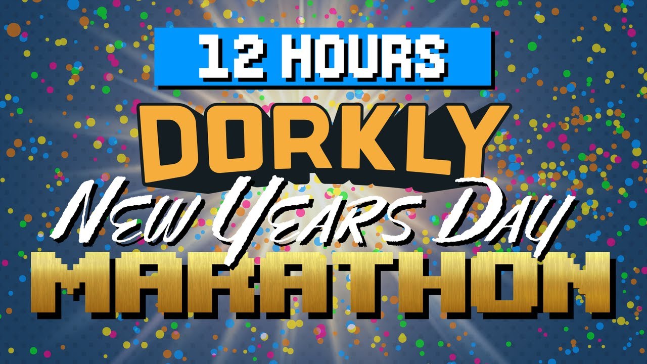 🚨12 Hours of Dorkly! The New Year's Day Dork-A-Thon!🚨 - EVERY DORKLY BIT