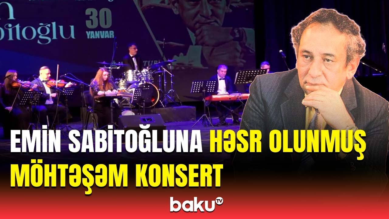 Tanınmış bəstəkar Emin Sabitoğluna həsr olunmuş "Bir axşam" konserti baş tutub
