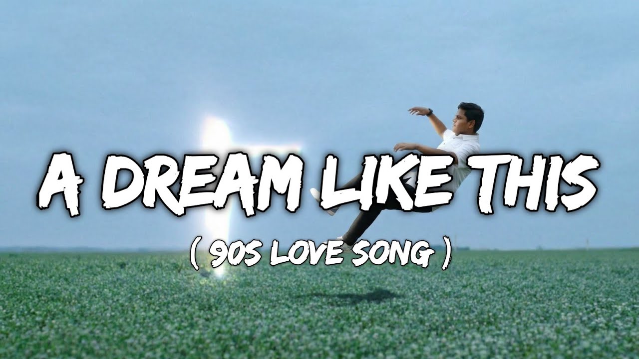 A Dream Like This - 80s 90s Style Romantic English Song ( lyrics ) 
