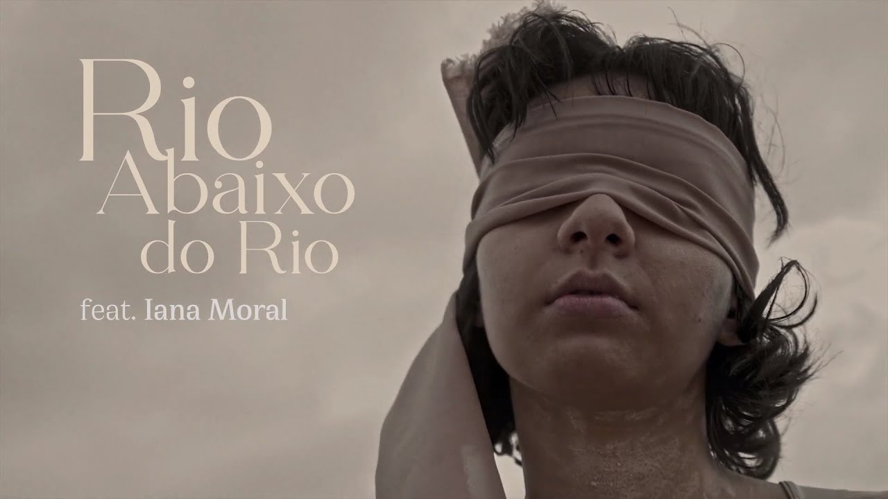 Luli Braga feat. Iana Moral & ÀIYÉ - Rio Abaixo do Rio [Videoclipe Oficial]