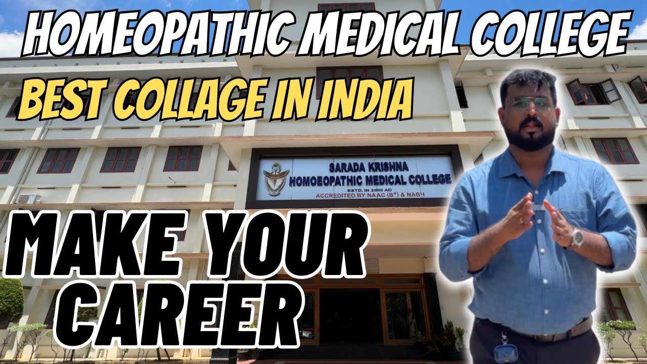 Best homeopathy medical College in India, Sarada Krishna Homeopathic Medical College, Must watch