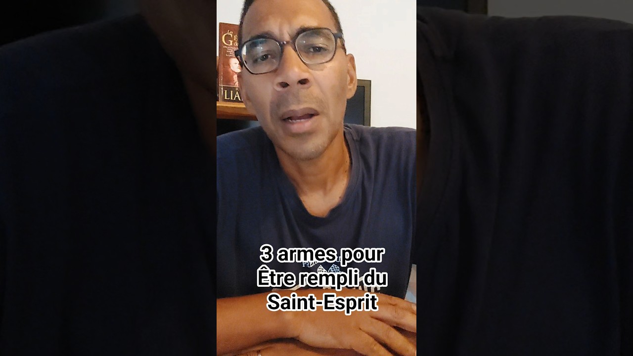 3 ARMES POUR ETRE REMPLI DU SAINT-ESPRIT ET COMBATTRE LE BON COMBAT