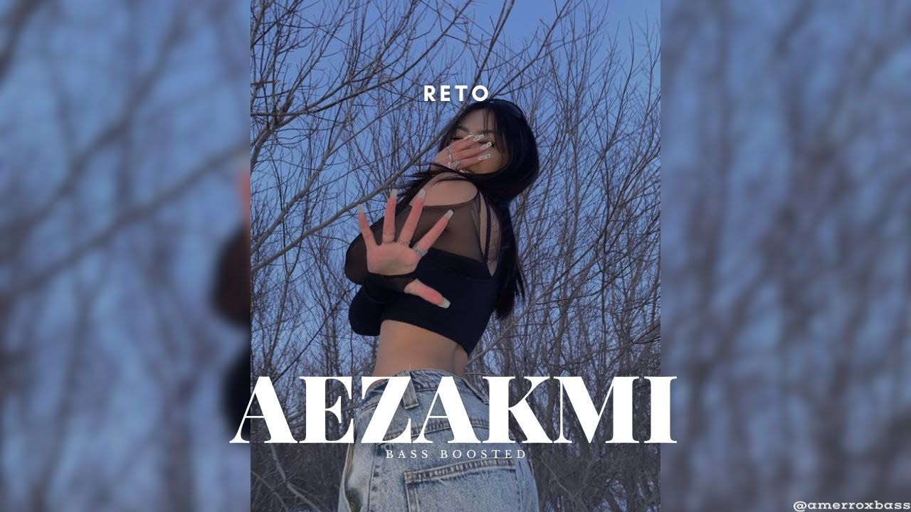ReTo - AEZAKMI (Bass Boosted)
