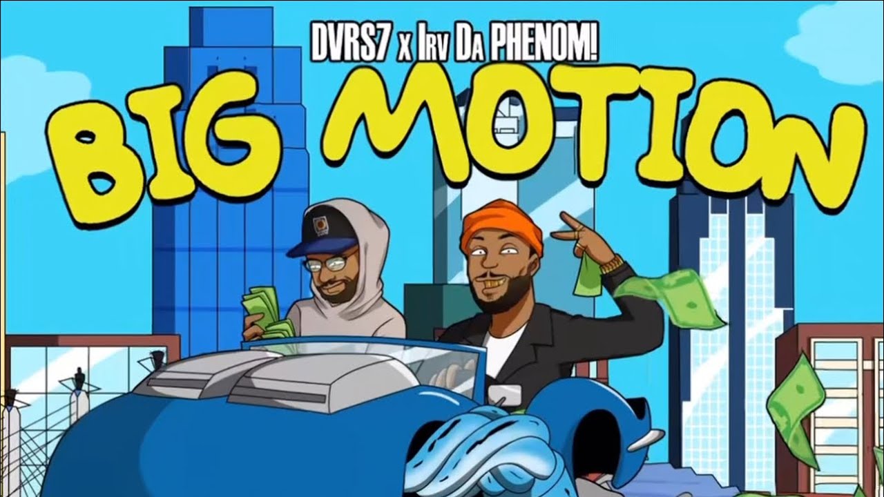 Irv Da PHENOM! & DVRS7- &ldquo;BIG MOTION&rdquo; (Visualizer)
