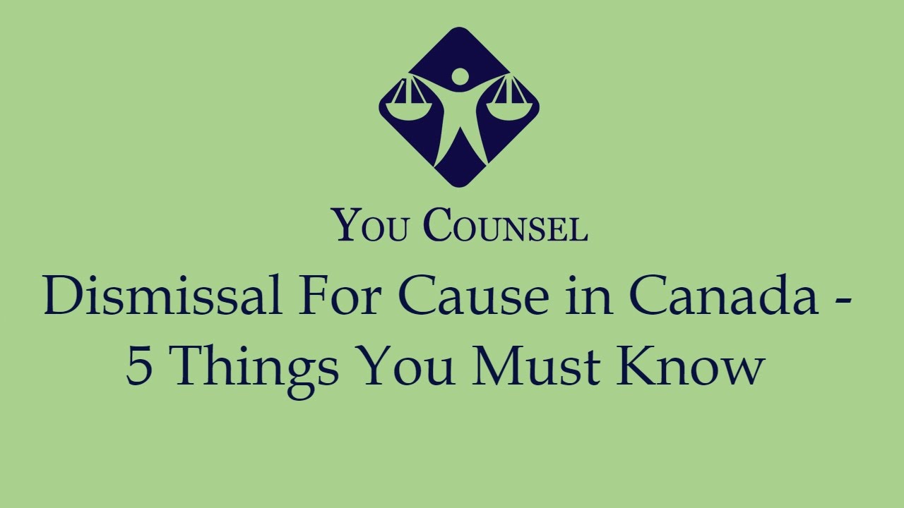 Dismissal For Cause in Canada - 5 Things You Must Know
