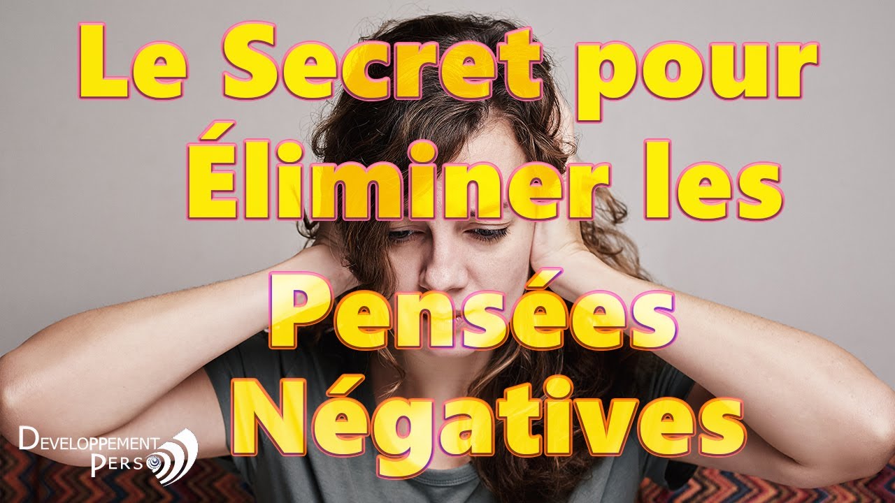 Entraînement de l'esprit,  gérer ses pensées négatives, vie épanouie