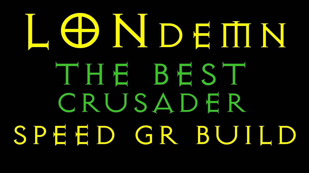 LONdemn - THE BEST Speed GR (90-100+) build for Crusader - Diablo 3 RoS - Gaming with Baromi