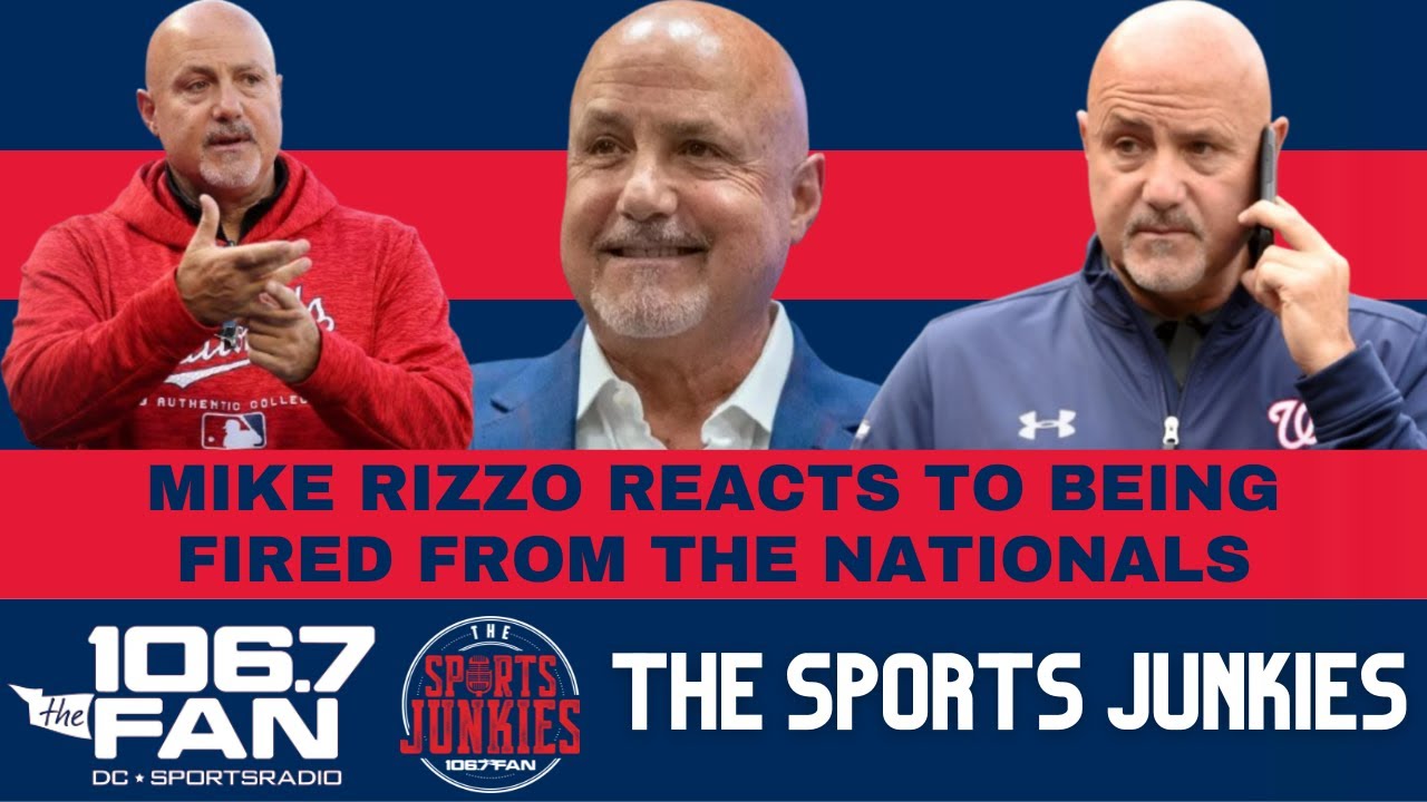 Mike Rizzo Speaks Out On His Firing | Sports Junkies