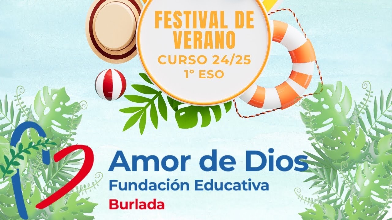1º ESO - FESTIVAL DE VERANO CURSO 24/25 (AMOR DE DIOS BURLADA)