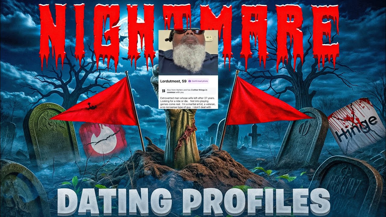 Nightmare Dating Profiles Video #110