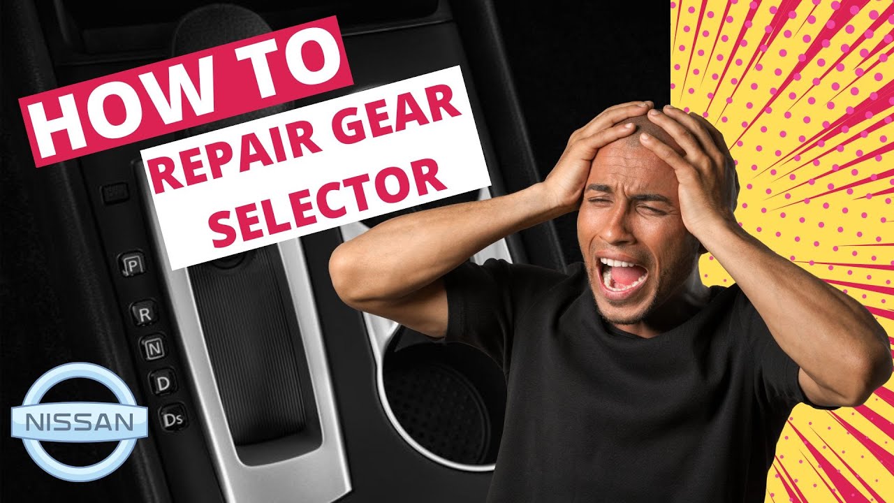 How to: Repair 2013-18  Nissan Altima Gear Selector