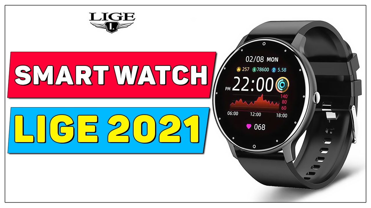 LIGE 2021 SMART WATCH IP67 FITNESS TRACKER FULL TOUCH SCREEN
