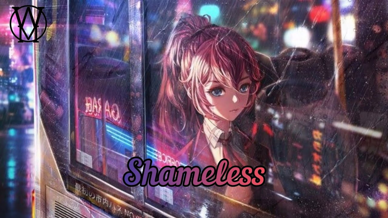 Nightcore - Shameless ( Lyrics )
