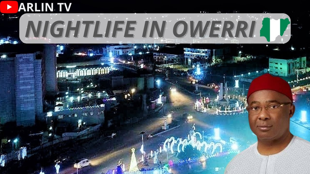 Owerri at Night: What has Changed? Nightlife in Nigeria’s Enjoyment Capital, Imo State