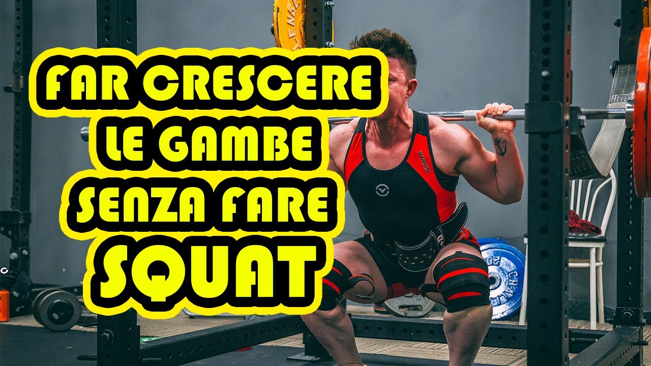 FAR CRESCERE LE GAMBE SENZA FARE SQUAT?