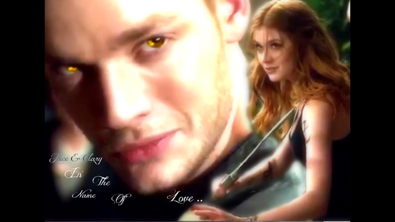 Jace & Clary ~ In The Name Of Love