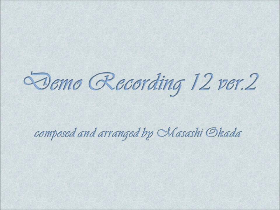 Masashi Okada(岡田将志) - Demo Recording 12 ver.2(デモ音源12 ver.2)