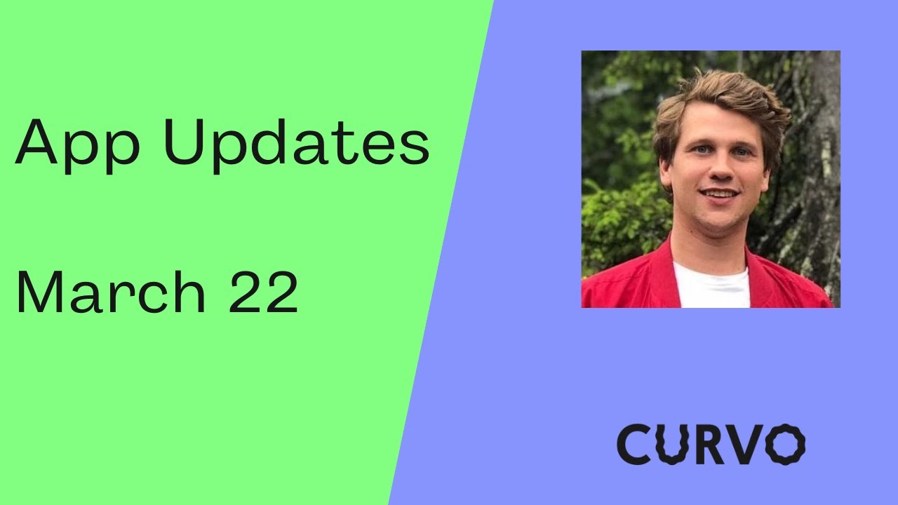 Curvo app updates - March 22