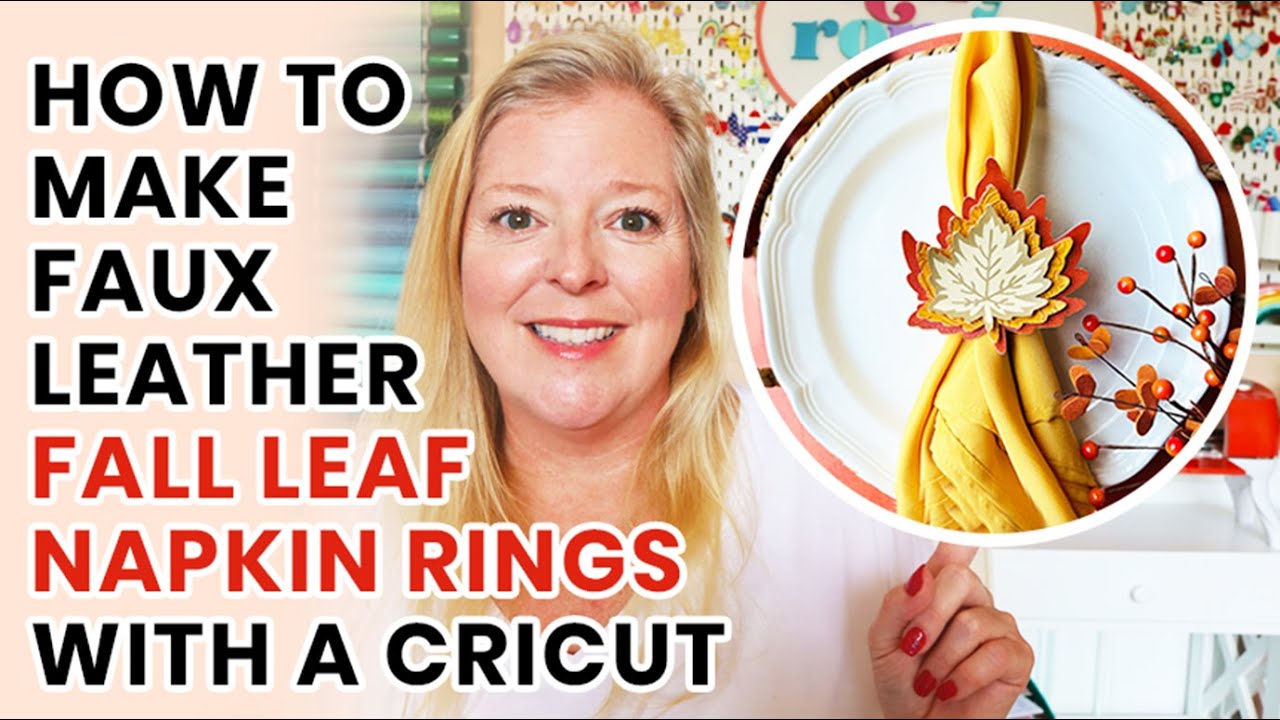 How to Make Faux Leather Fall Leaf Napkin Rings with a Cricut