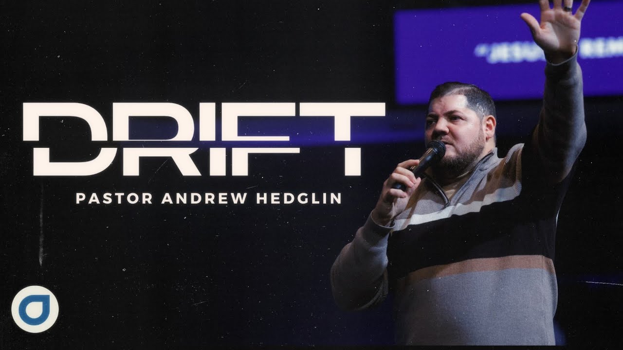 ДРИФТ | Пастор Эндрю Хеджлин | Вечера встреч '26