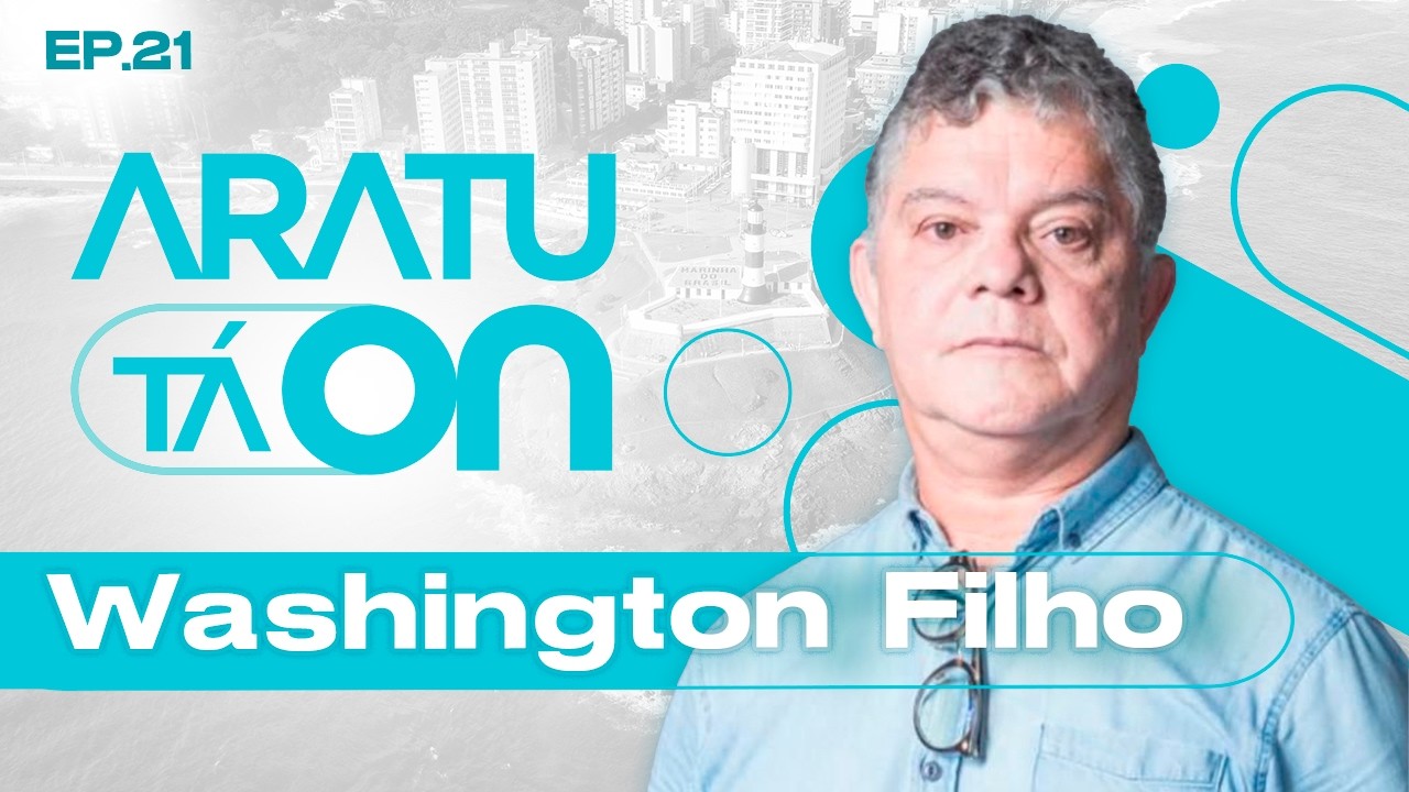 WASHINGTON FILHO I Aratu Tá On #21