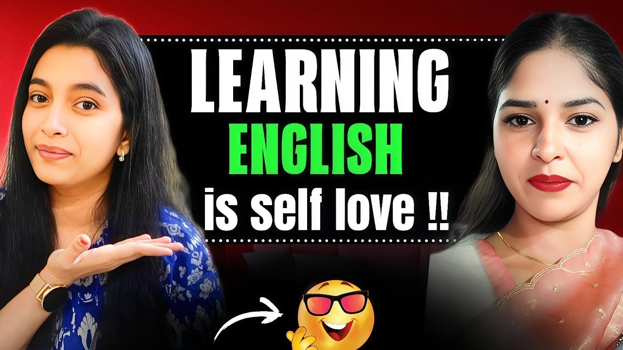 Love yourself!! Fluent english conversation . 