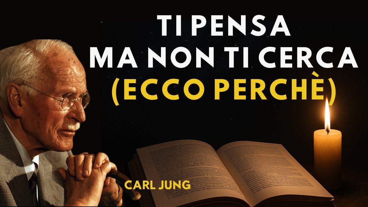 Ti Pensa, Ma Non Ti Cerca... PERCH&Eacute;? La verit&agrave; ti SORPRENDER&Agrave; | Carl Jung