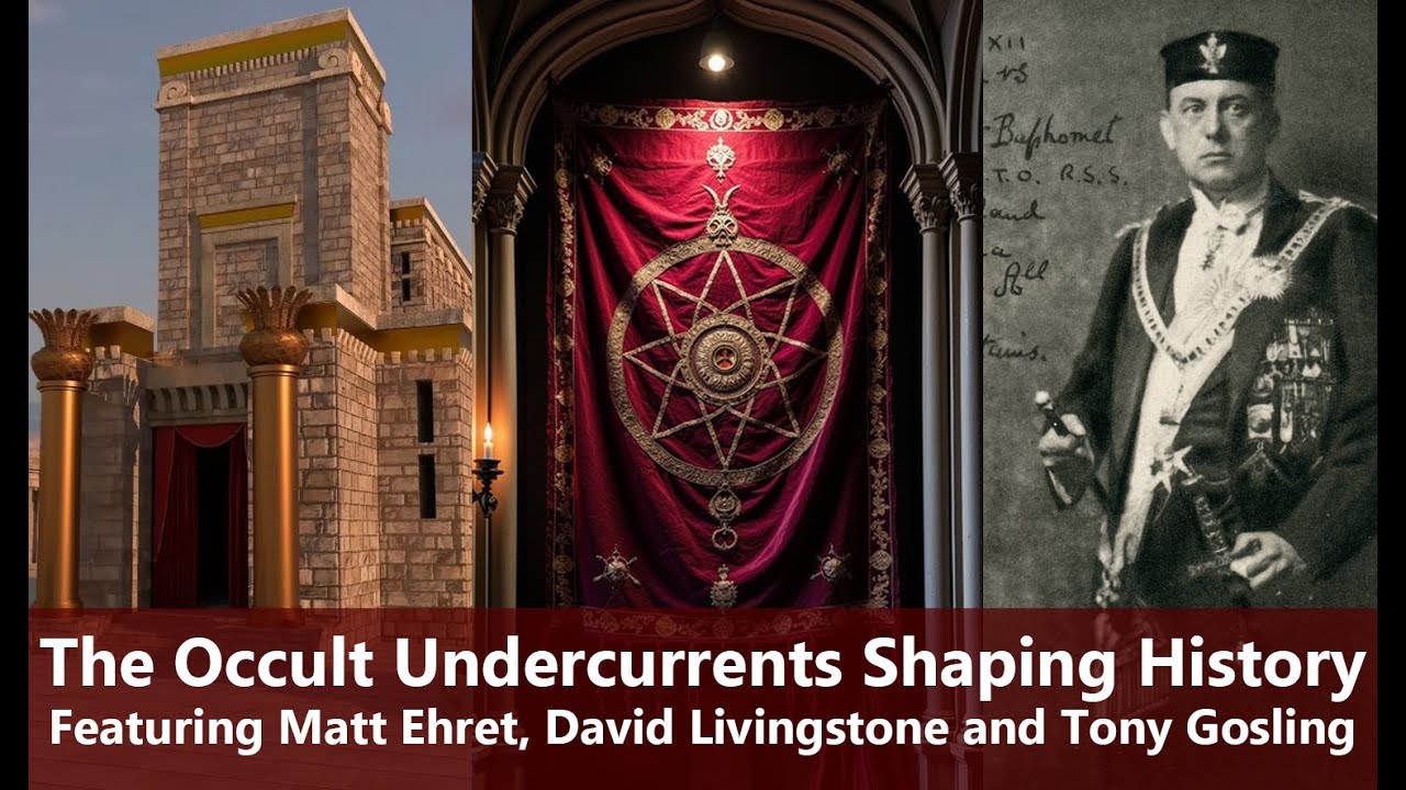 The Occult Undercurrents Shaping History (David Livingstone, Matt Ehret & Tony Gosling)