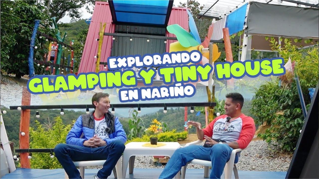 Así es un glamping  y una tiny house en nariño | YeiGuerraM