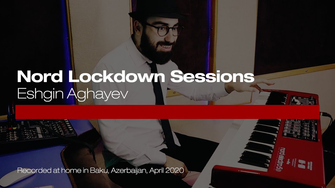 Nord Lockdown Sessions: Eshgin Aghayev