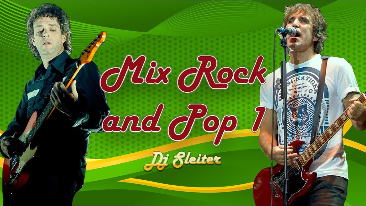 MIX ROCK AND POP 1 (SODA STEREO, THE POLICE, ENANITOS VERDES, DUNCAN DHU, U2 ) - DJ SLEITER