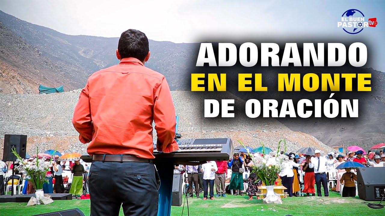 1 HORA DE ADORACIÓN / EN EL MONTE DE ORACIÓN - CARABAYLLO🎤🎹🌎🌏🌍🇮🇱🔥