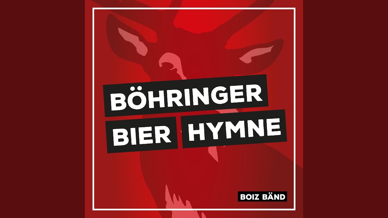 B&ouml;hringer Bier Hymne