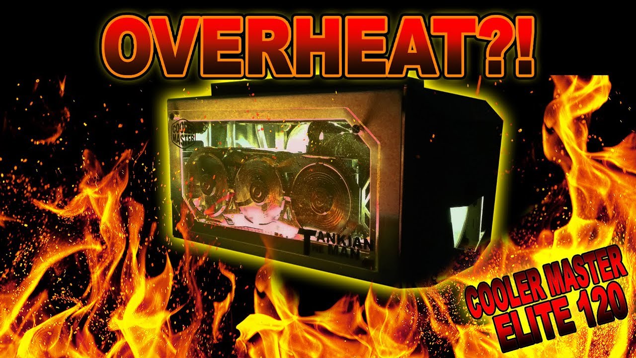 COOLER MASTER ELITE 120/130 - OVERHEAT?! - #6 ALL TERRAIN PROJECT
