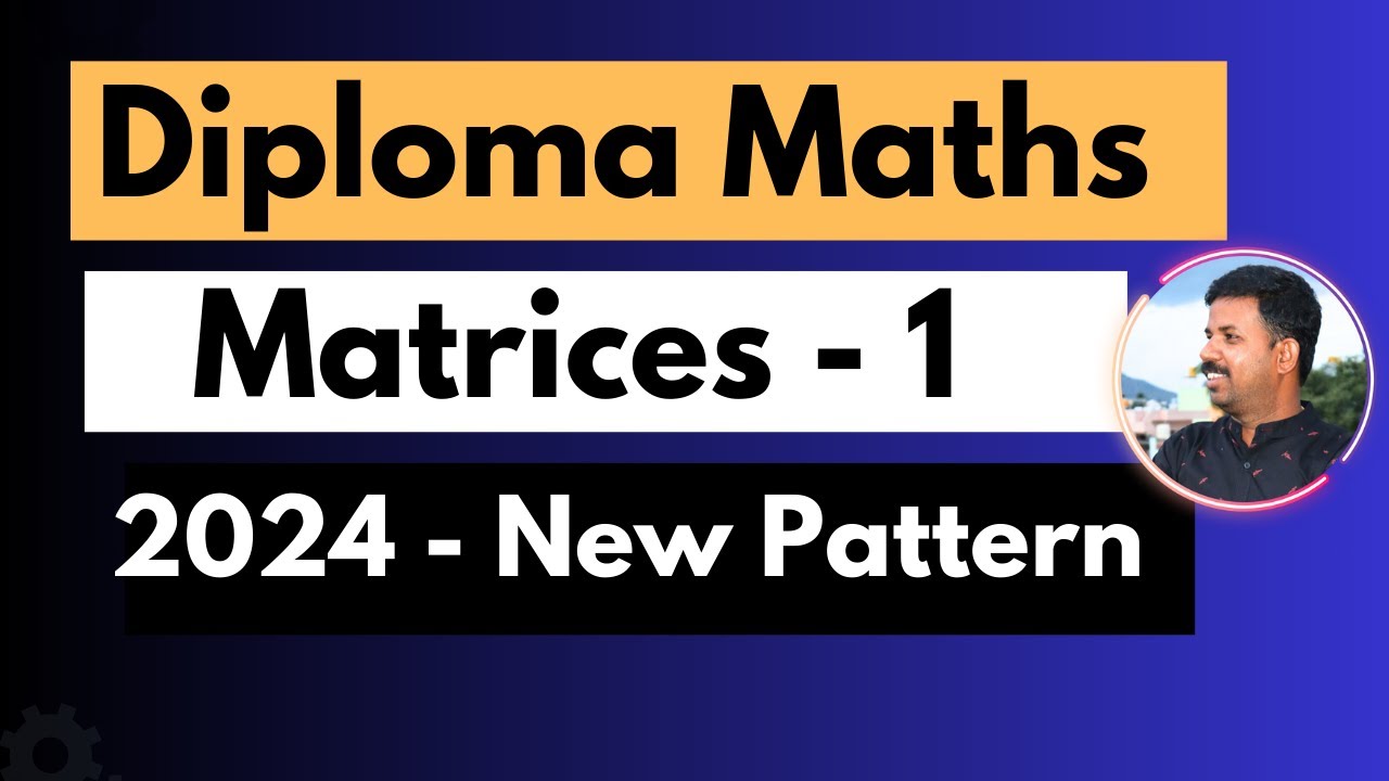 01 || Matrices || 39 marks ||   Diploma Maths 2024 Reduced Syllabus ||