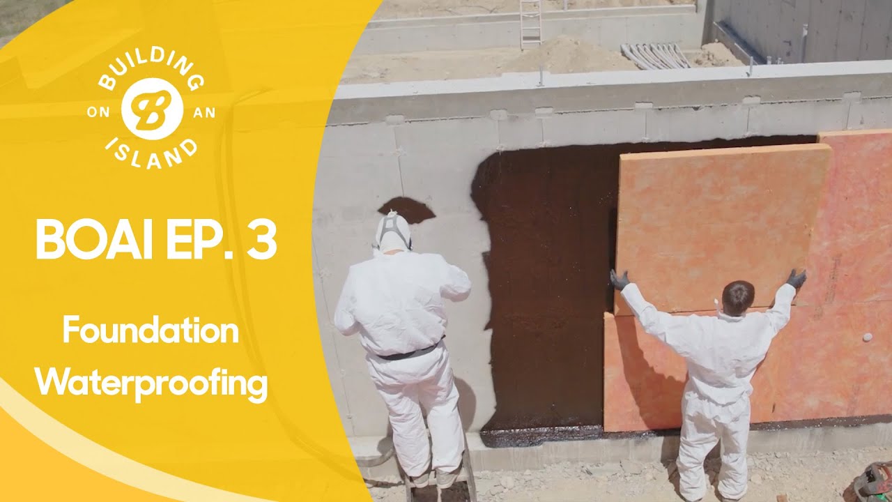 Building on an Island - Episode 3 - Foundation Insulation/Waterproofing