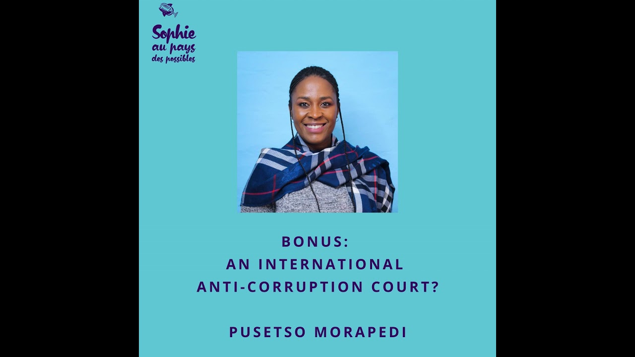 🇬🇧 Bonus: An international anti-corruption court with Pusetso Morapedi