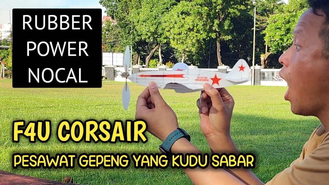KUDU SABAR - Pesawat Tenaga Karet Model Corsair F4U - Nocal Rubber Plane
