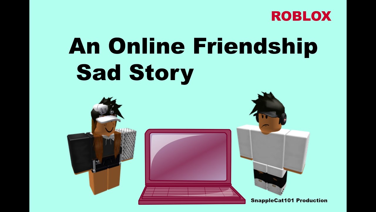 An Online Friendship Sad Story - Roblox Sad Story