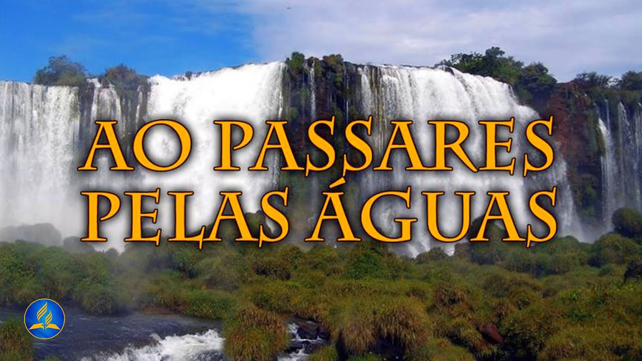 Hinário Adventista 367 - AO PASSARES PELAS ÁGUAS