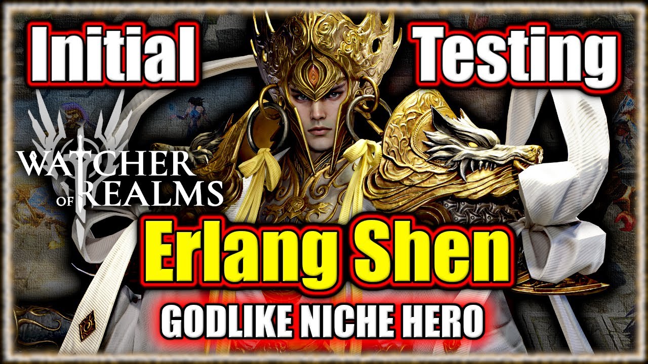 Erlang Shen - GODLIKE but.. Incredibly Niche?? - Watcher of Realms