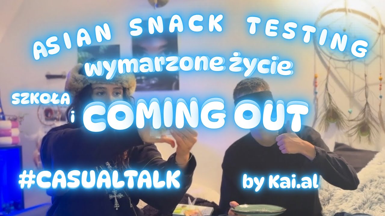 wymarzone życie, szkoła i coming out+asian snacks tasting #casualtalk ft. Julia Demska