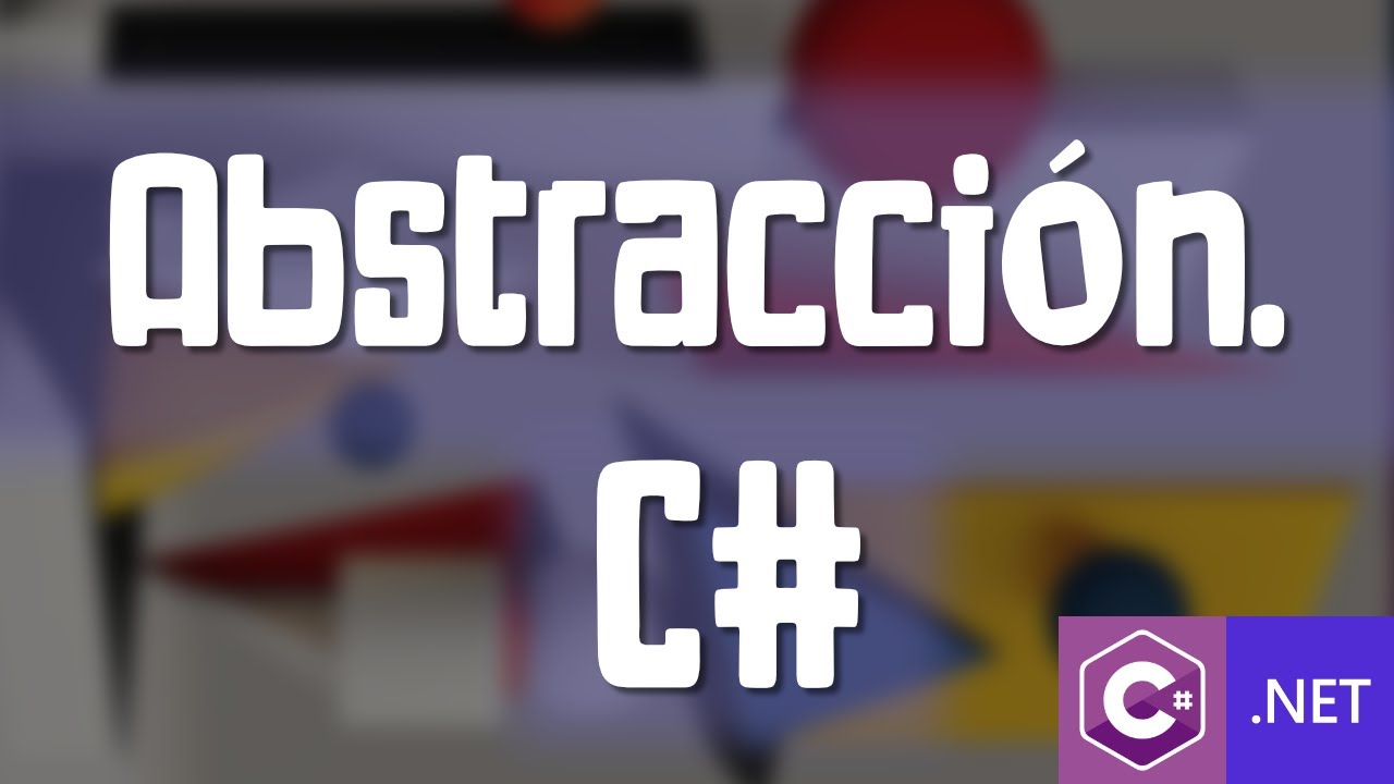 ¿Qué es la Abstracción? - C#