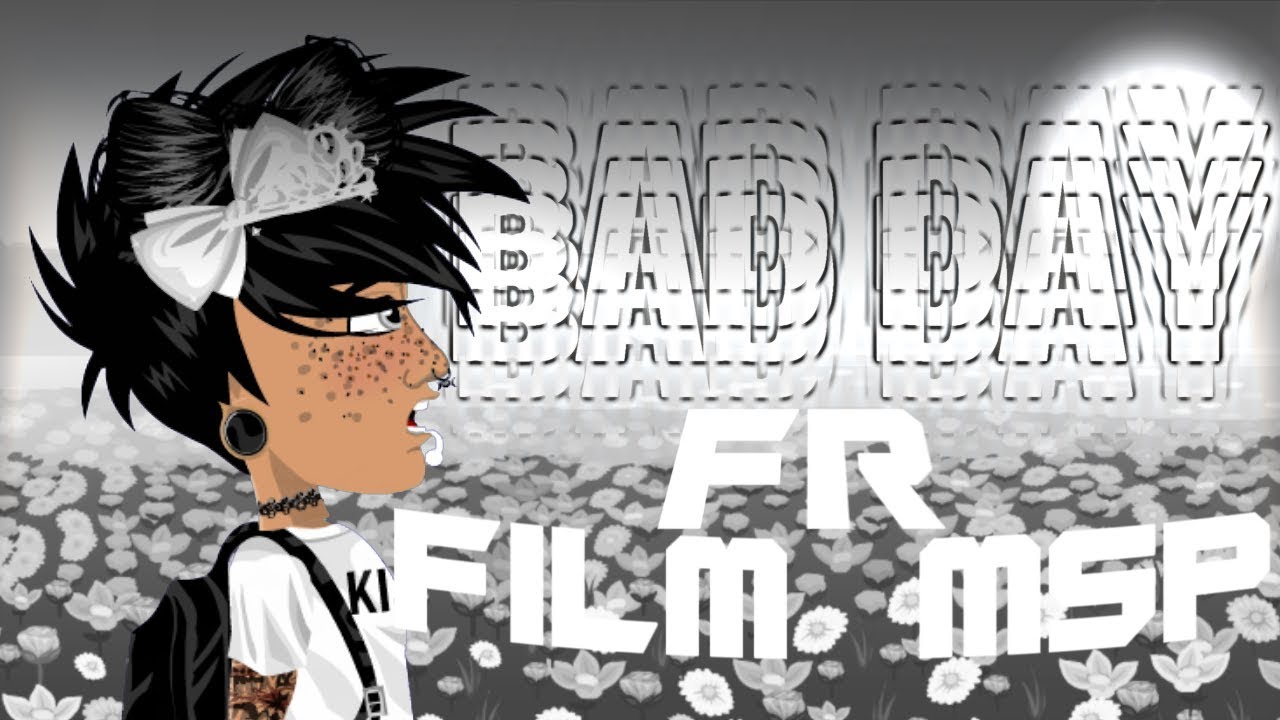 BAD DAY|FILM MSP|1/2.