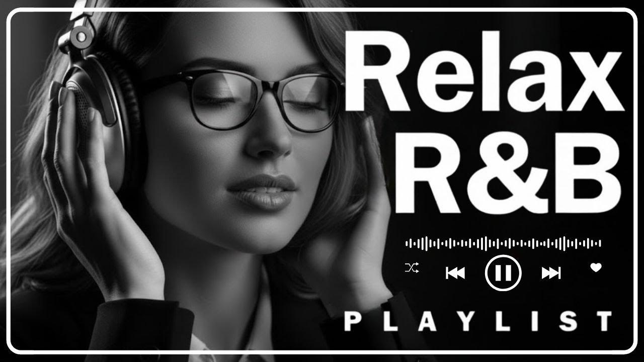 Playlist Chill R&B - BGM - Study - Chill - Cafe - Work 🎶 Relax RnB Soul