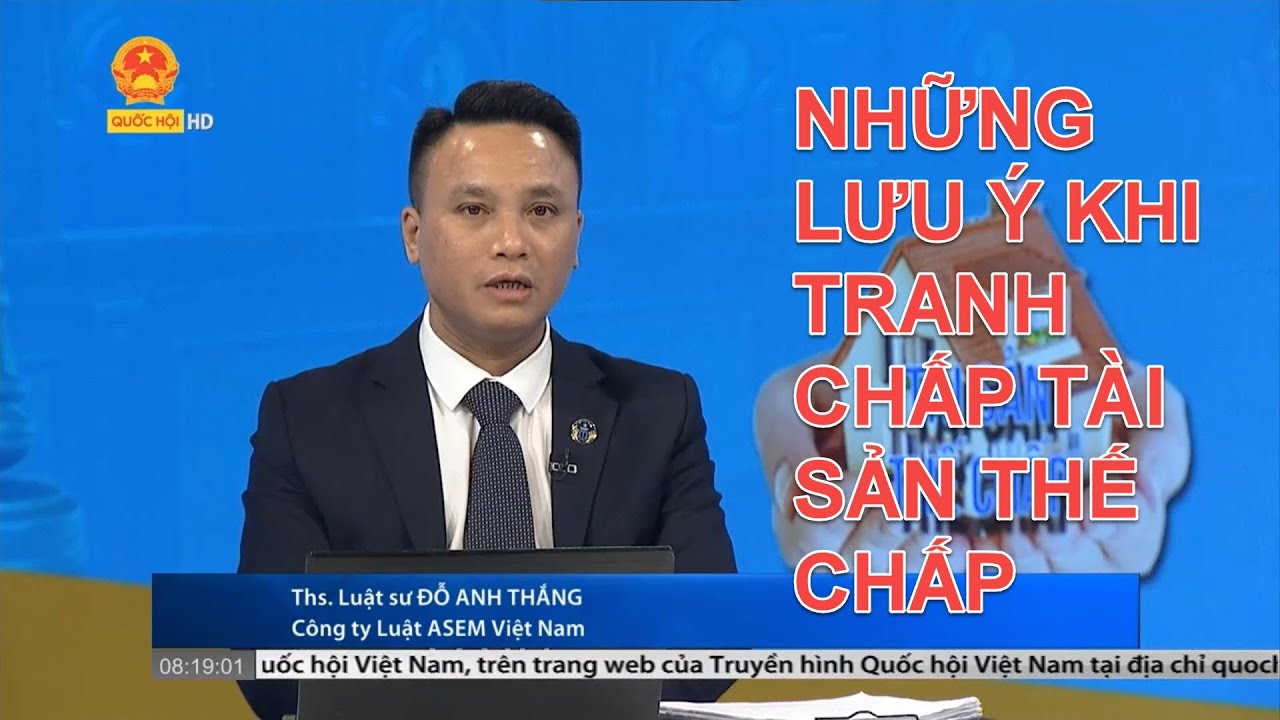NHỮNG LƯU Ý KHI TRANH CHẤP TÀI SẢN THẾ CHẤP | TƯ VẤN TRỰC TUYẾN