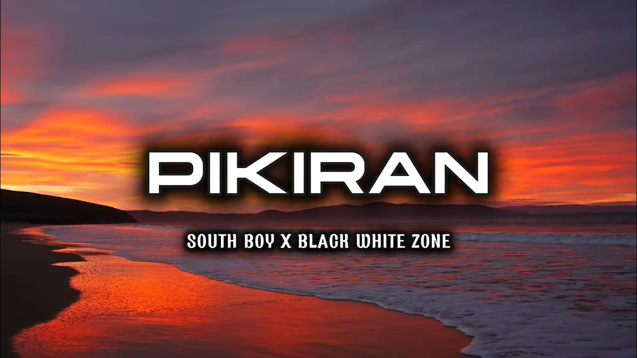 PIKIRAN - SOUTH BOY X BLACK WHITE ZONE