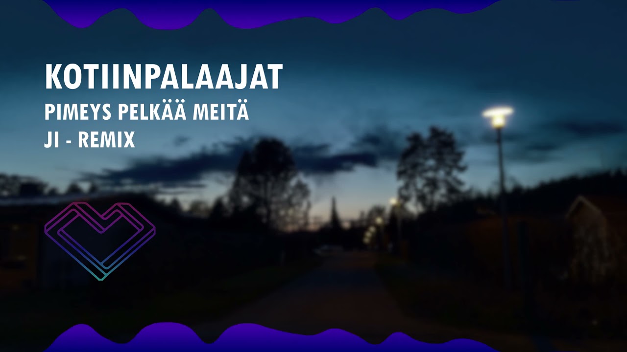 Kotiinpalaajat - Pimeys pelkää meitä (remix)