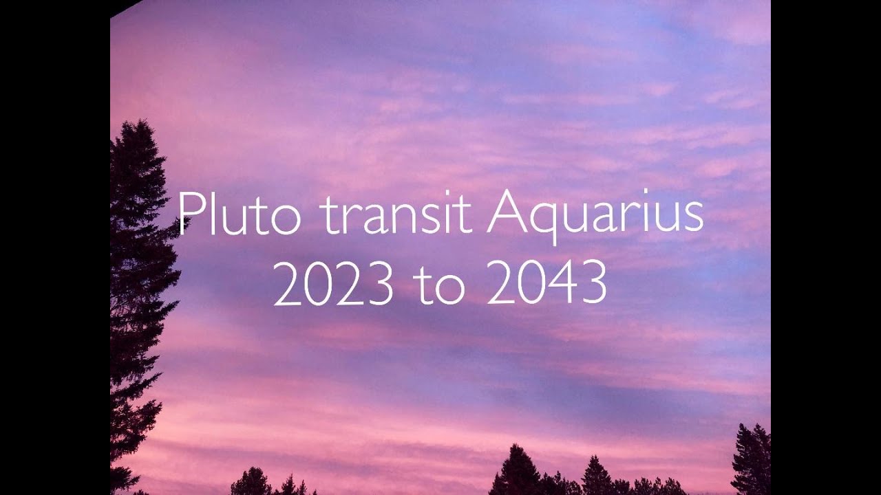 Pluto transit Aquarius 2023/2024 to 2043 All 12 Signs - Let the Transformations Begin!
