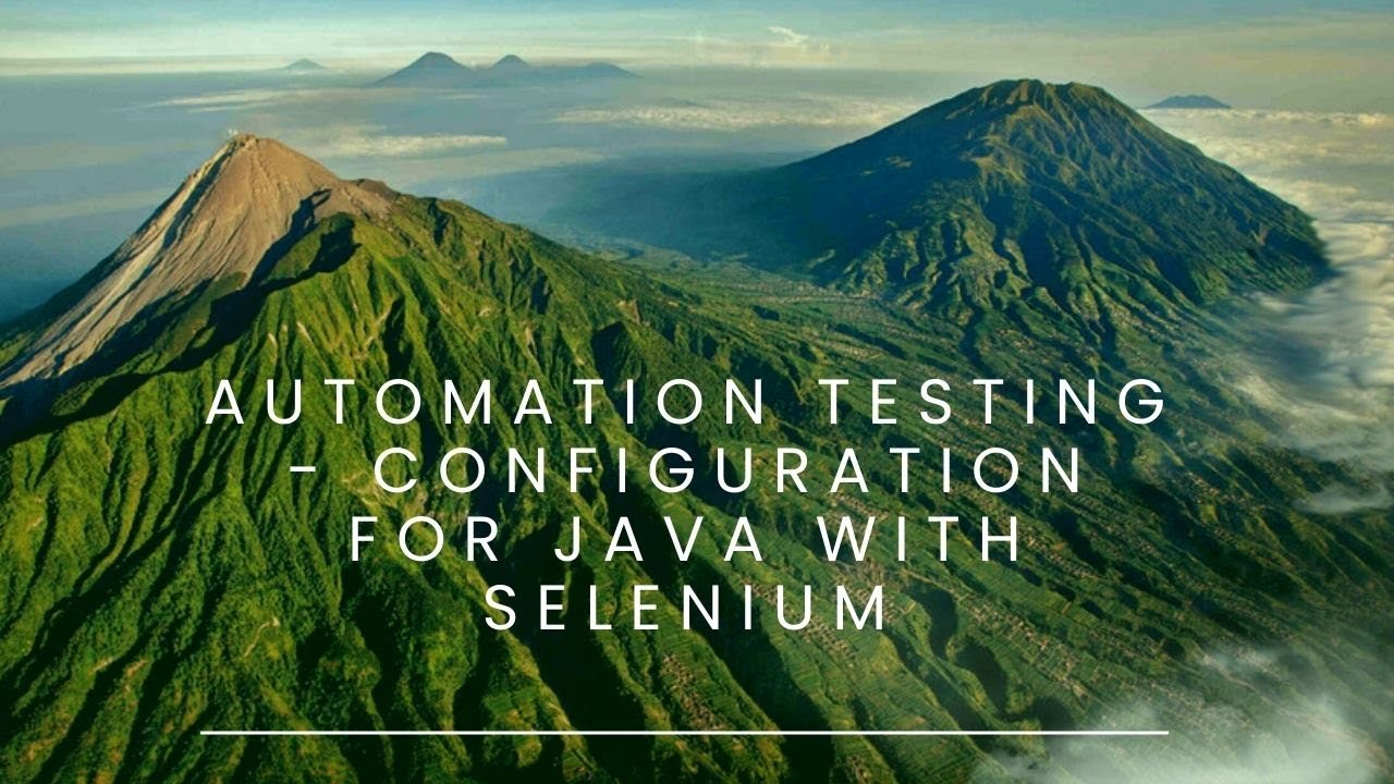 Configuration for Automation Testing  - Java with selenium